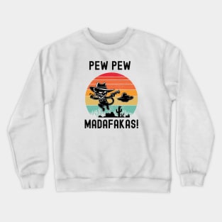 Pew Pew Madafakas Crewneck Sweatshirt